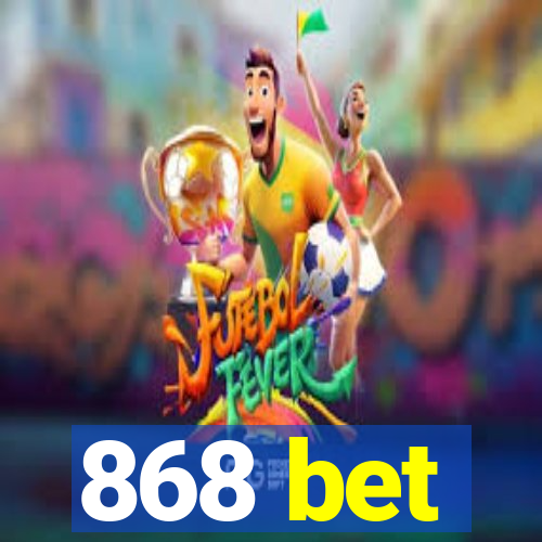 868 bet